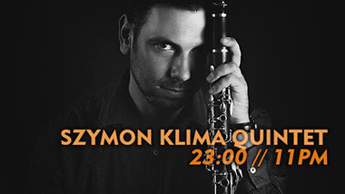 23:00 Szymon Klima Quintet (Polska) 23:00 Szymon Klima Quintet (Polska)